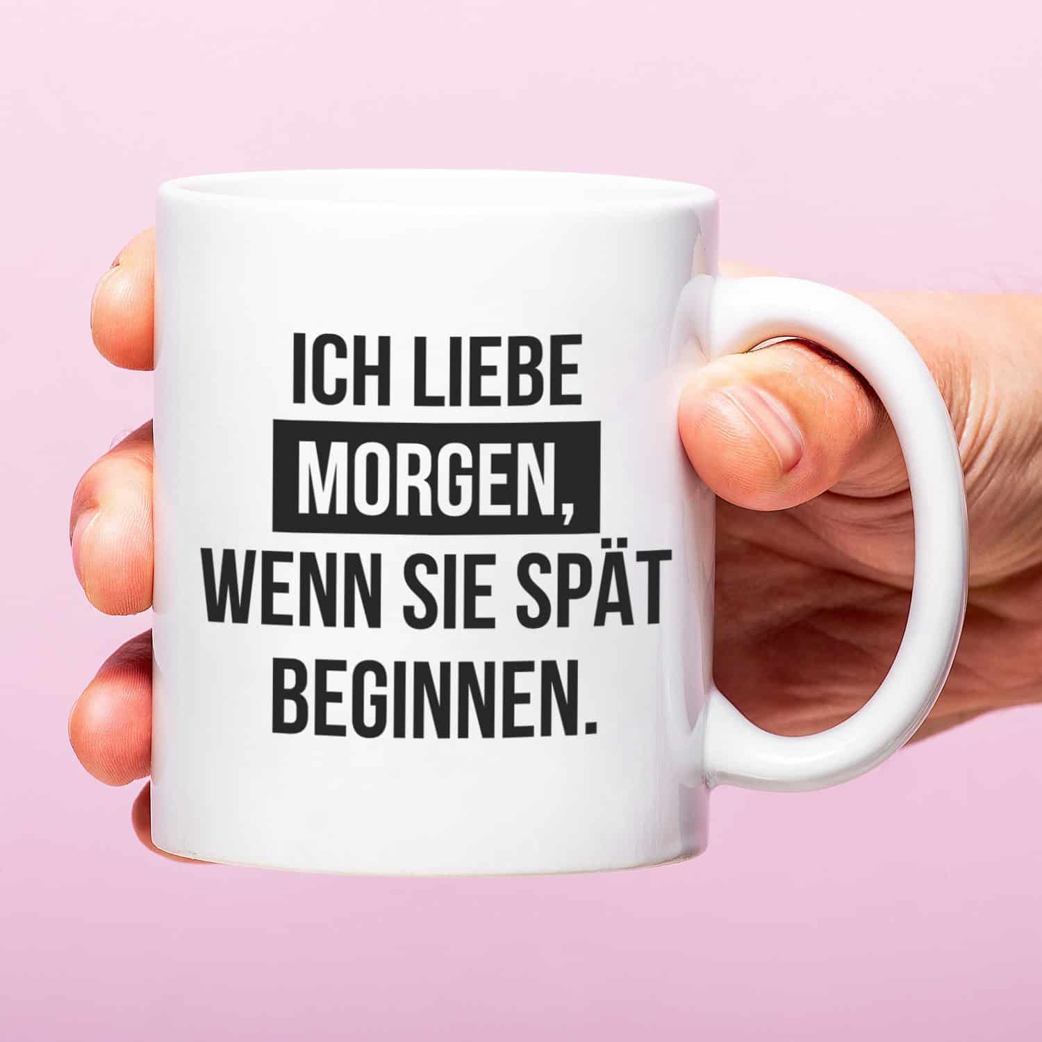 Tasse Ich liebe Morgen, wenn sie spät beginnen