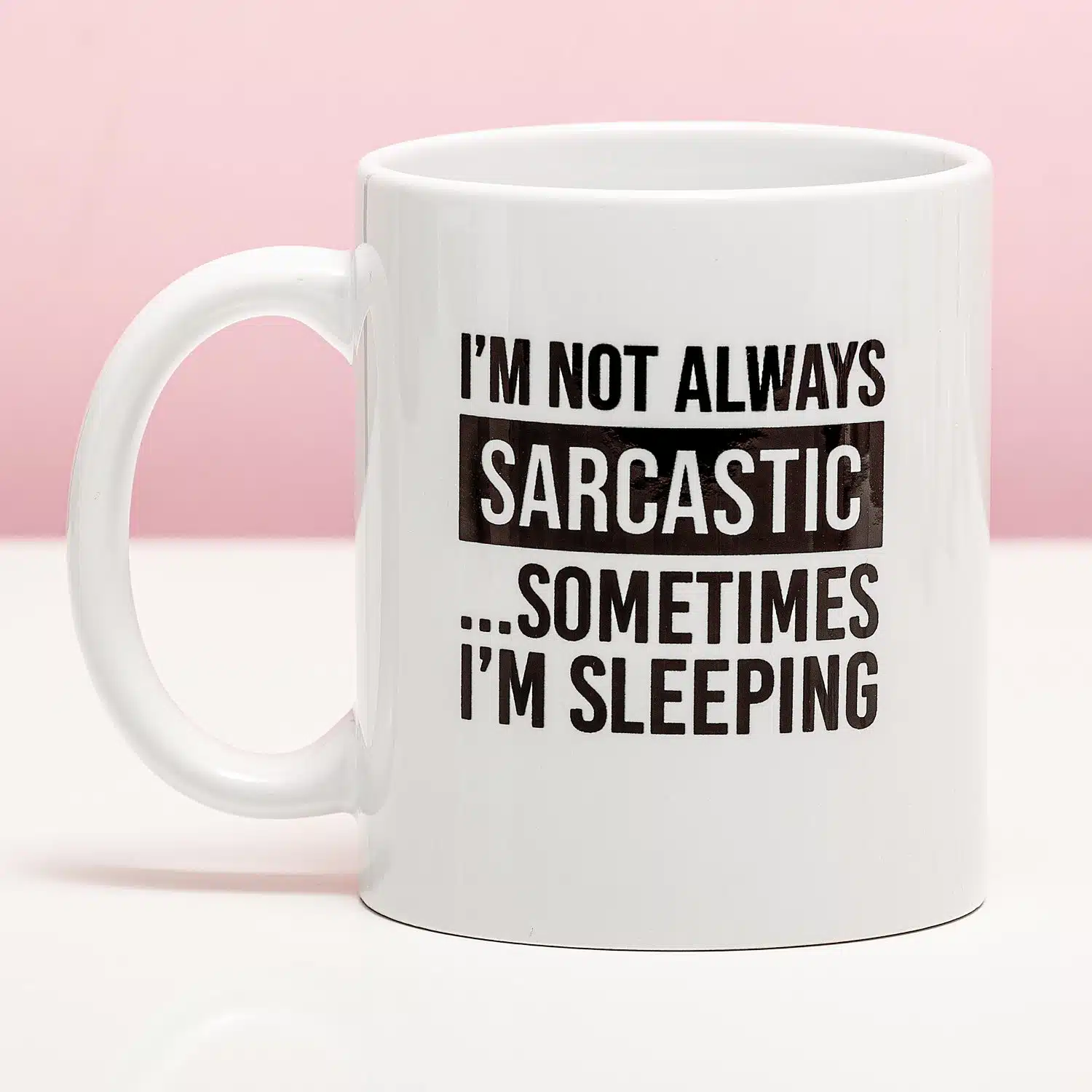Tasse I'm Not Always Sarcastic
