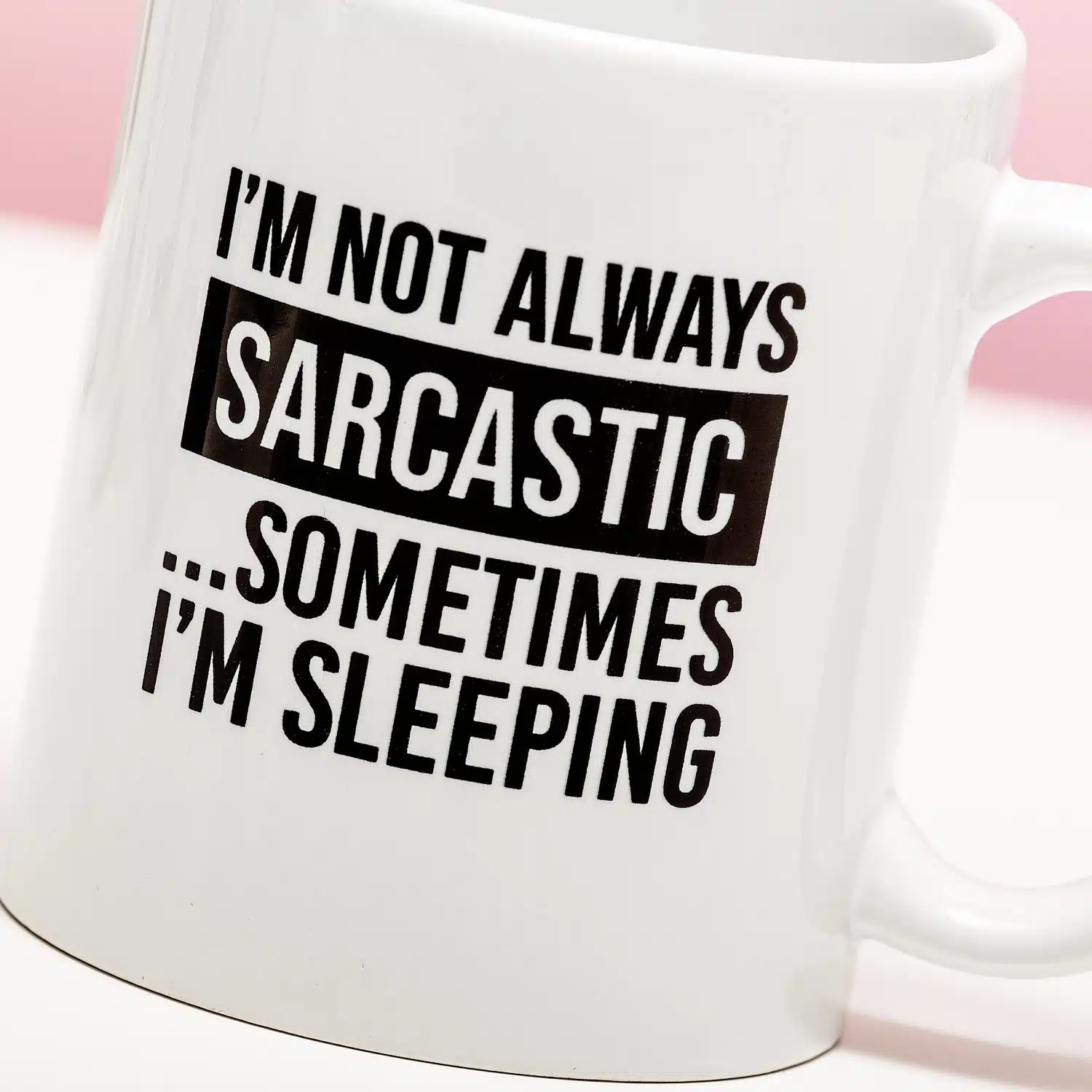 Tasse I'm Not Always Sarcastic