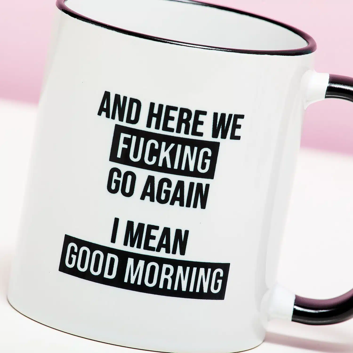 Tasse Here We Fucking Go Again