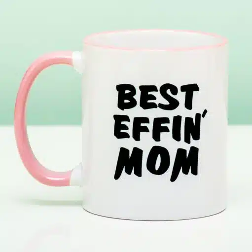 Tasse Best Effin' Mom