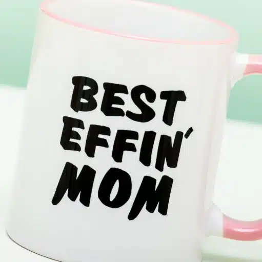 Tasse Best Effin' Mom