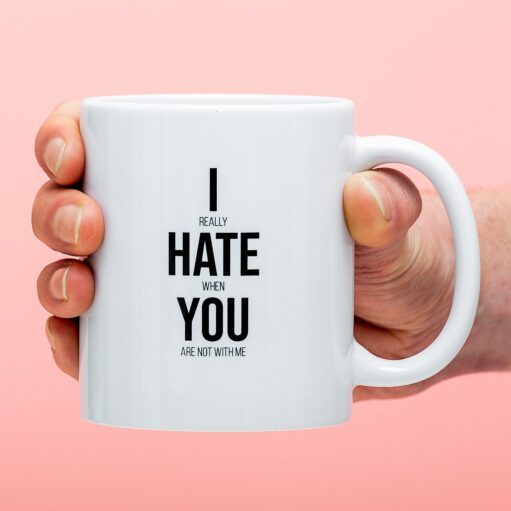 Tasse I Hate You