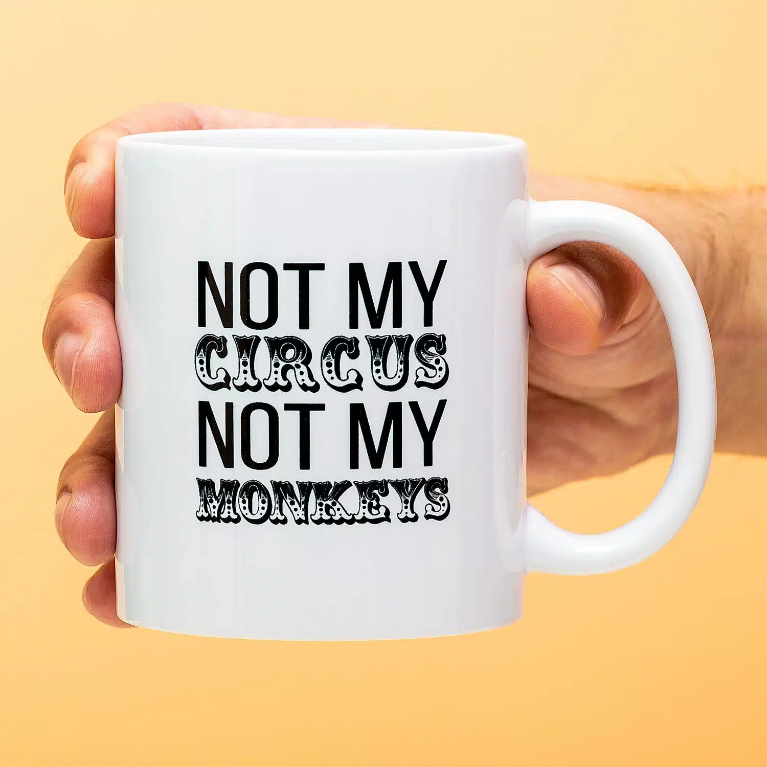 Tasse Mok Not My Circus Not My Monkeys
