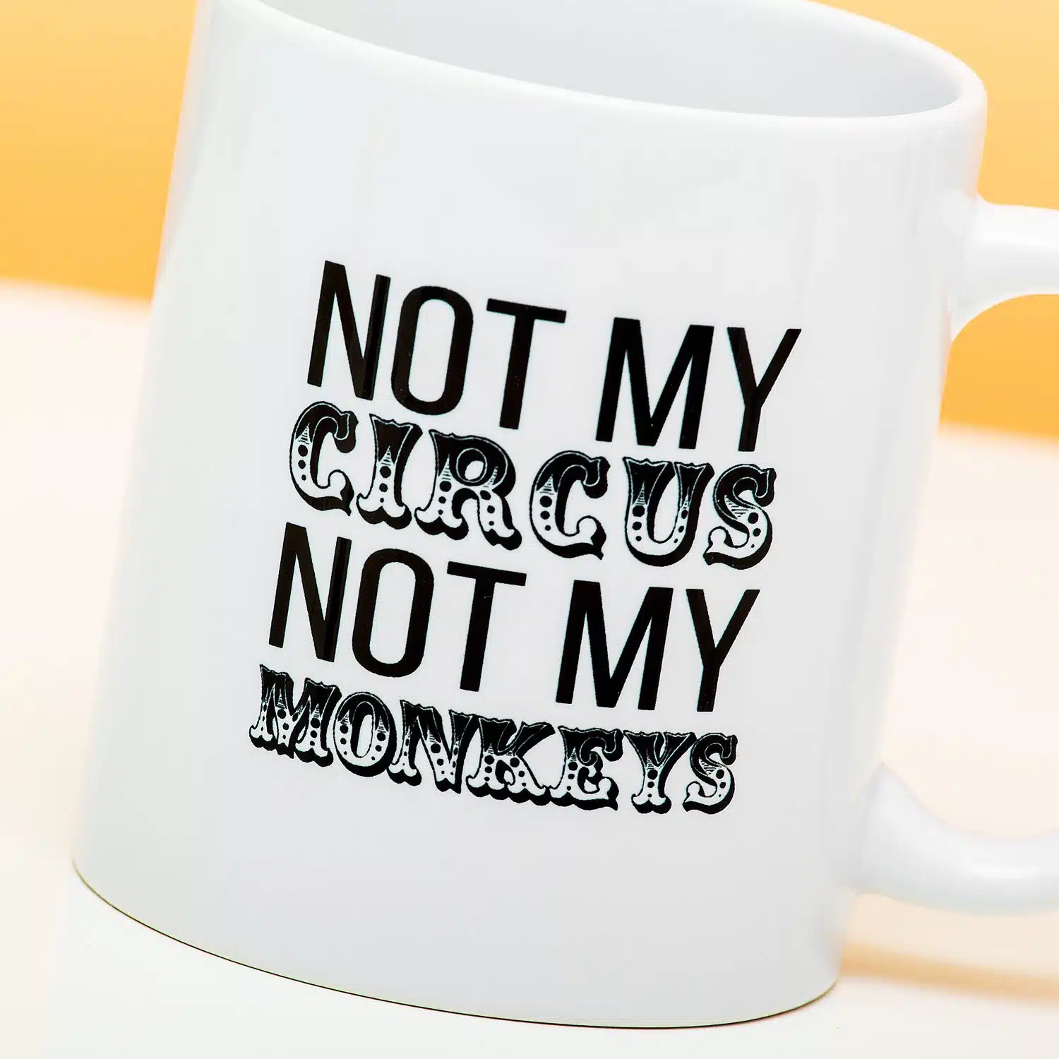 Tasse Mok Not My Circus Not My Monkeys