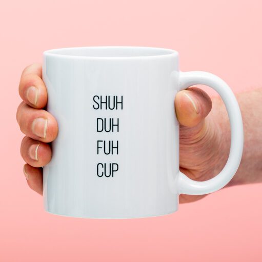 Tasse Shuh Duh Fuh Cup