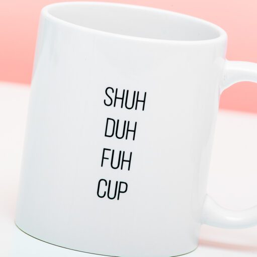Tasse Shuh Duh Fuh Cup