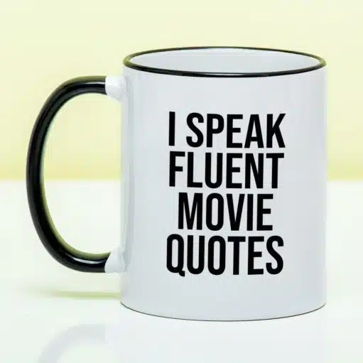Tasse I Speak Fluent Movie Quotes