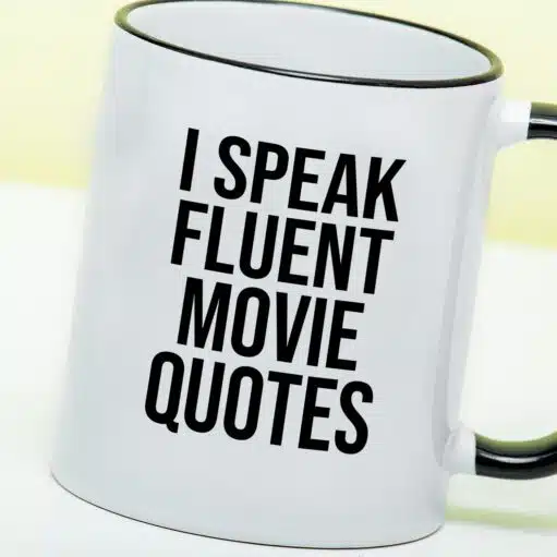 Tasse I Speak Fluent Movie Quotes