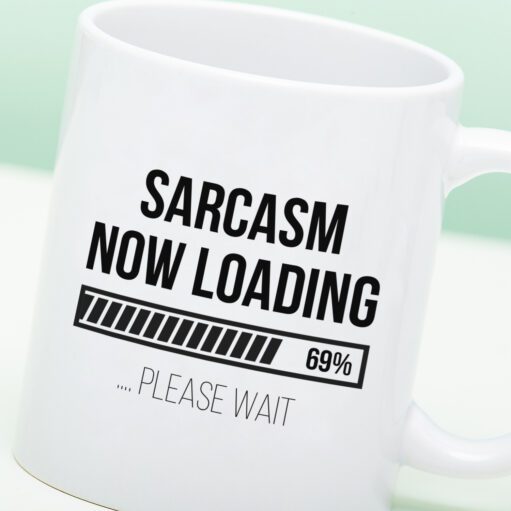 Tasse Sarcasm Now Loading