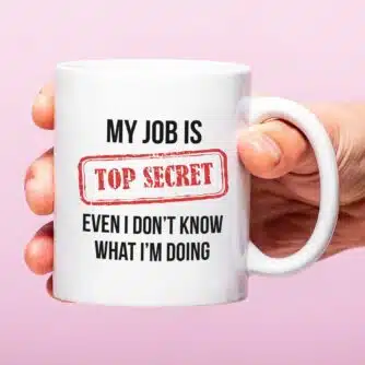Tasse My Job Is Top Secret