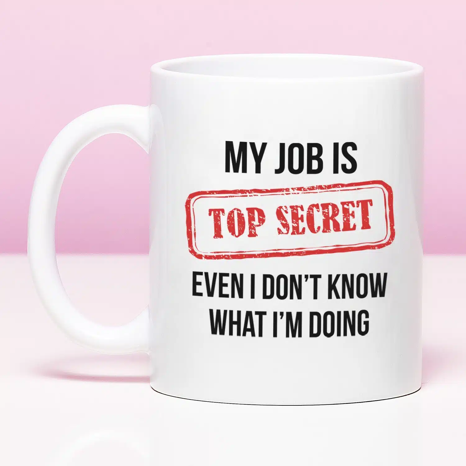 Tasse My Job Is Top Secret
