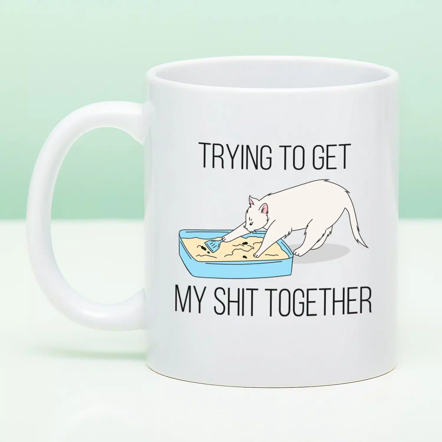 Tasse Trying To Get My Shit Together