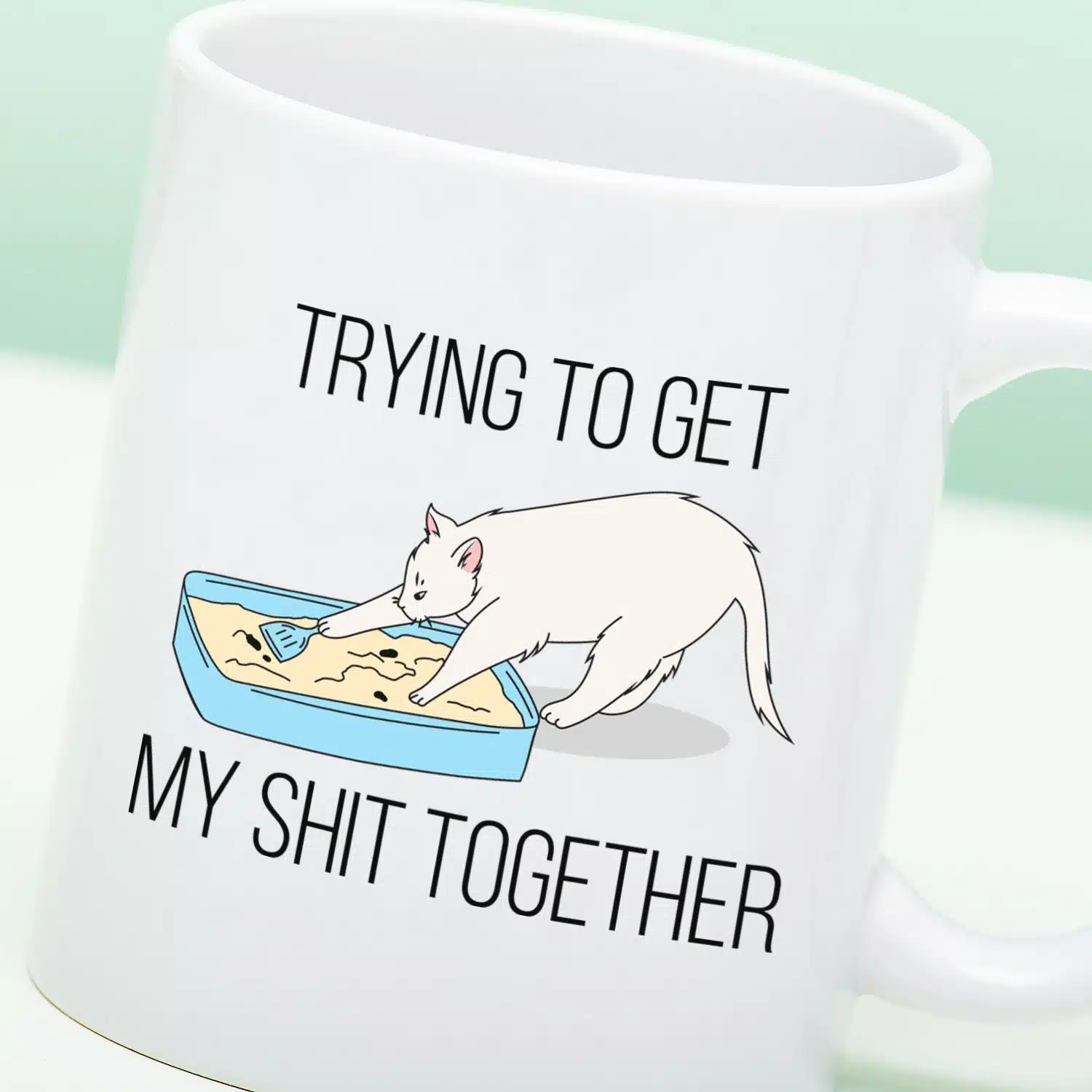 Tasse Trying To Get My Shit Together