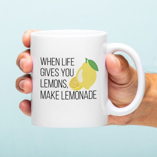 Tasse When Life Gives You Lemons