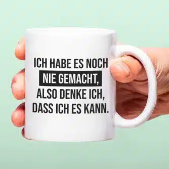 Tasse Ich habe es noch nie gemacht