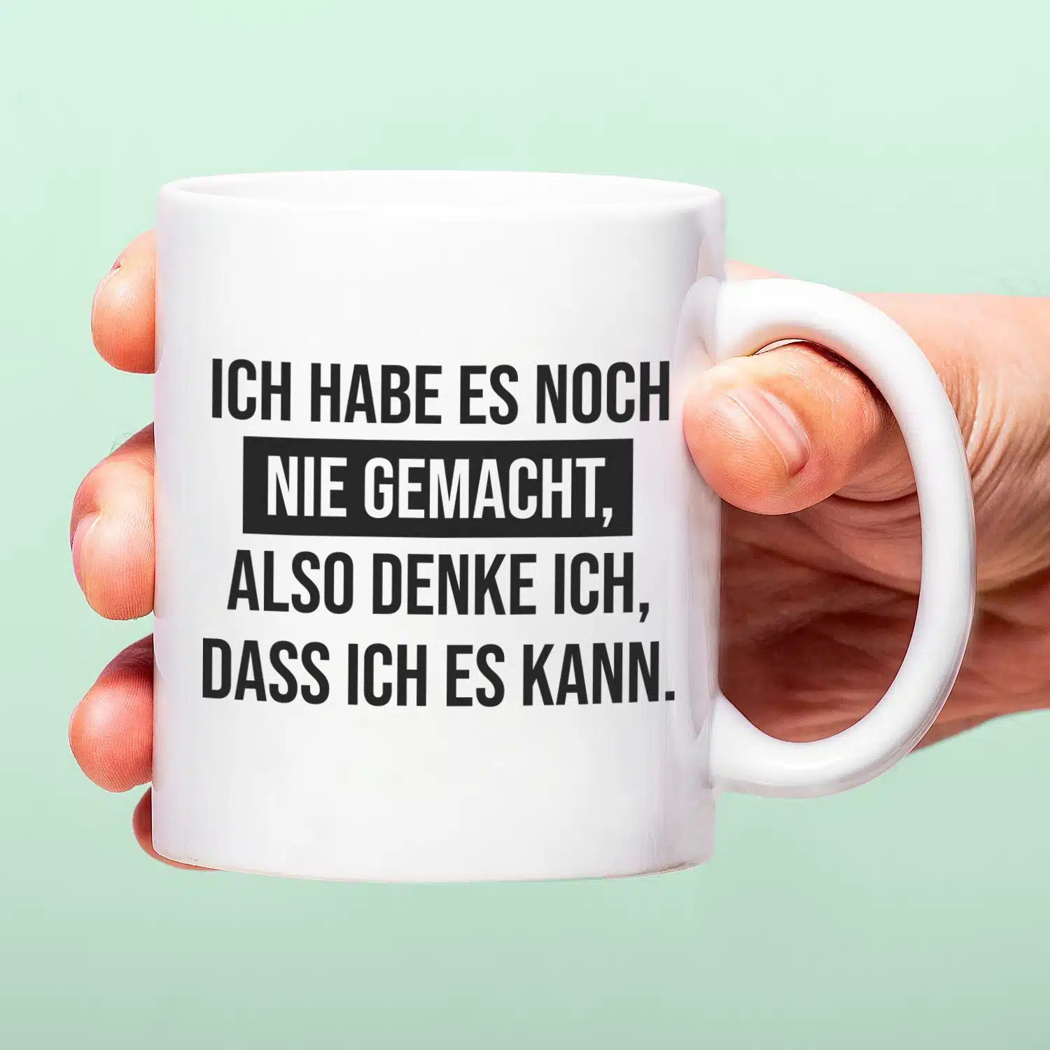 Tasse Ich habe es noch nie gemacht