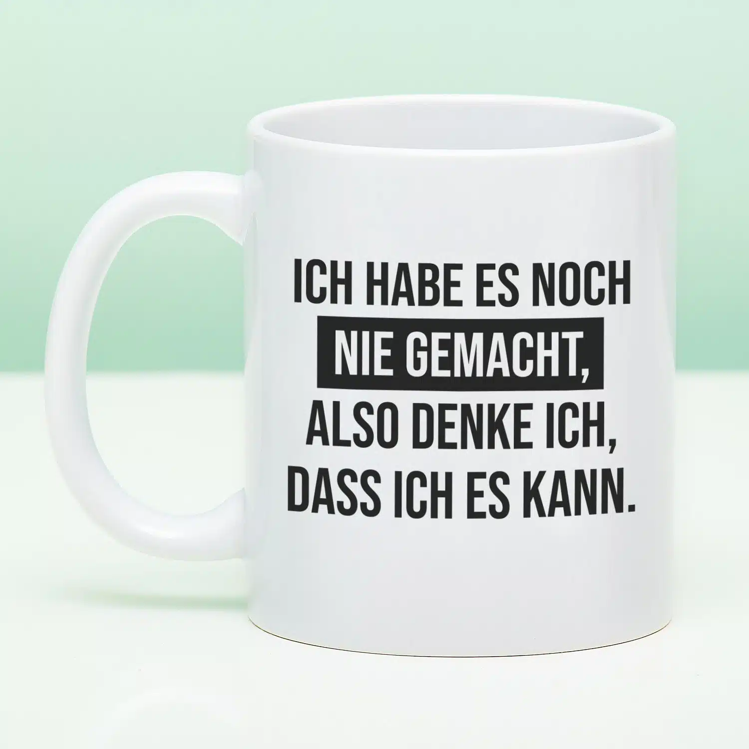 Tasse Ich habe es noch nie gemacht