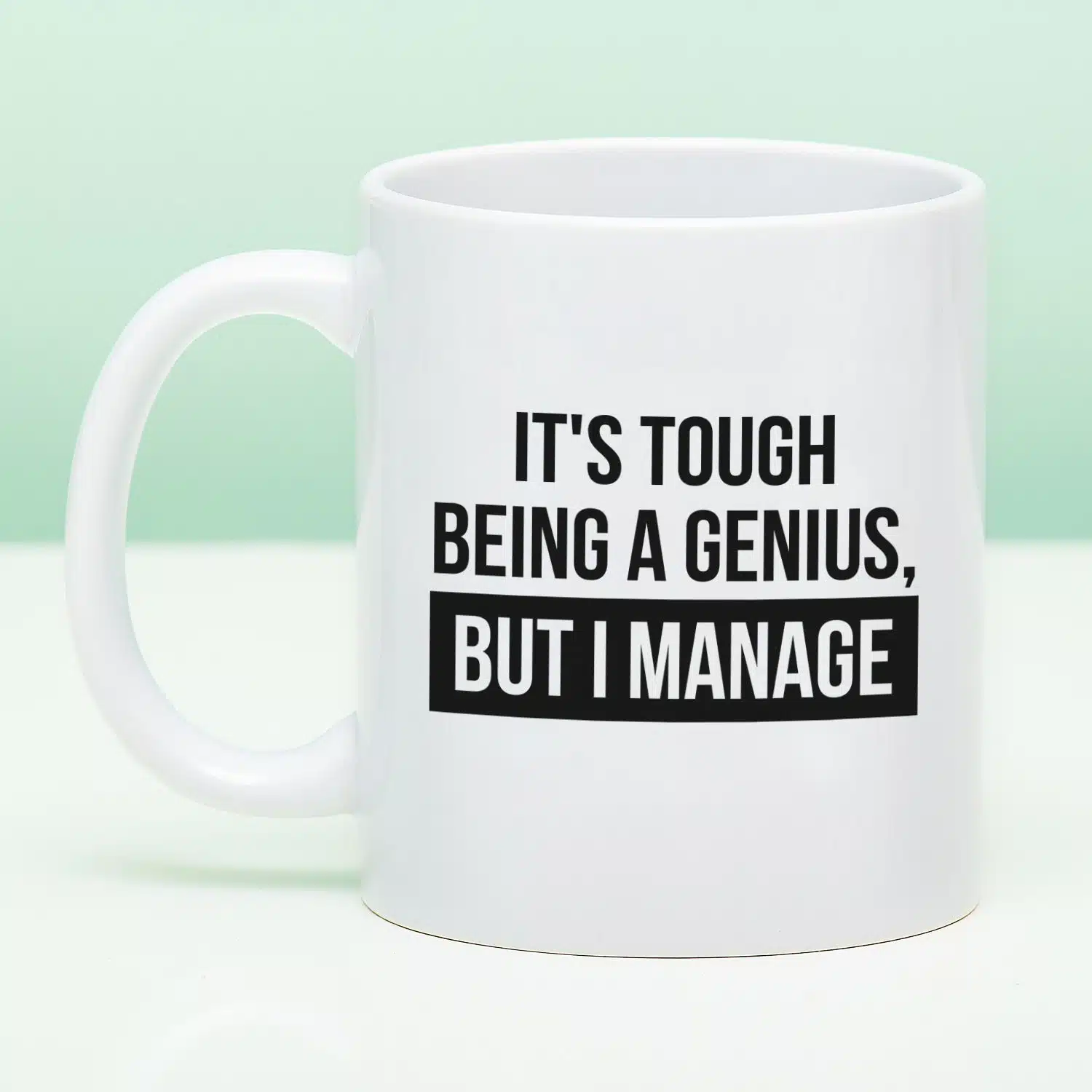 Tasse It's Tough Being A Genius