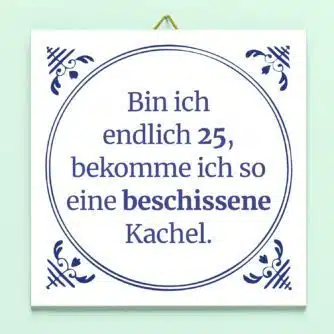 Kachel Es ist endlich mein Geburtstag - 25 Jahre