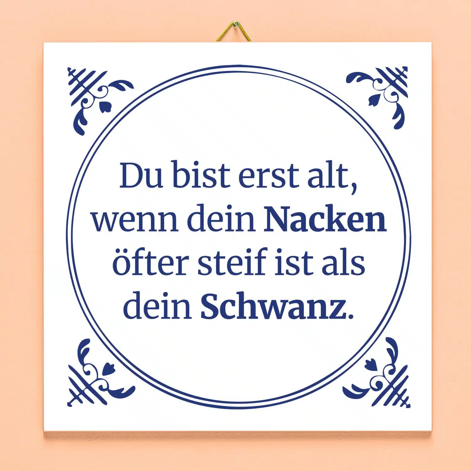 Kachel Du bist erst alt