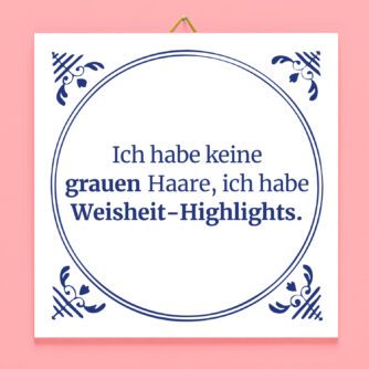 Kachel Ich habe keine grauen Haare