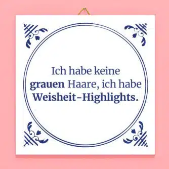 Kachel Ich habe keine grauen Haare