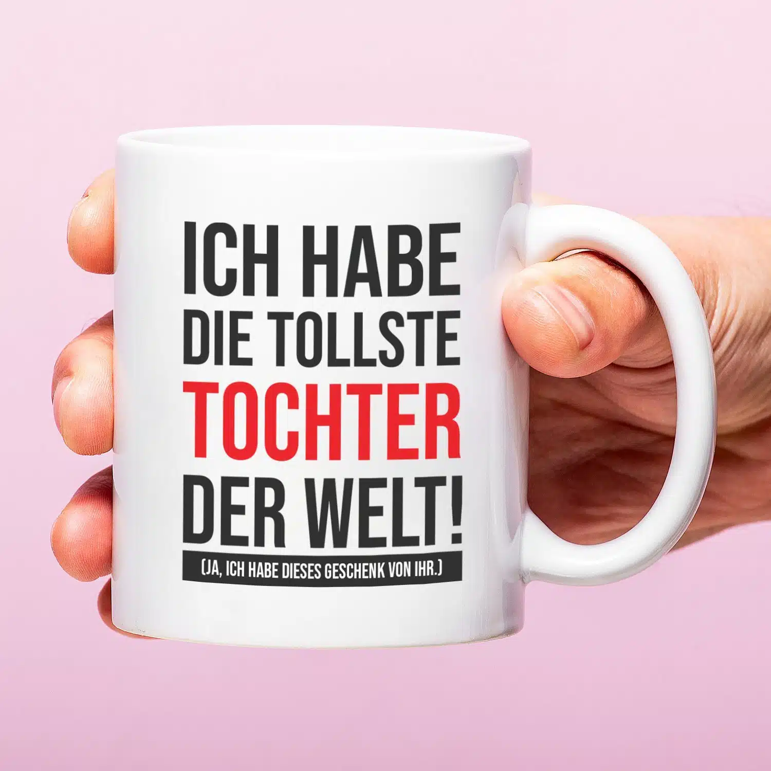 Tasse Die tollste Tochter der Welt!