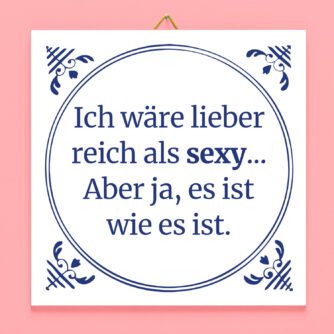 Kachel Ich wäre lieber reich als sexy