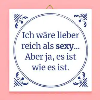 Kachel Ich wäre lieber reich als sexy
