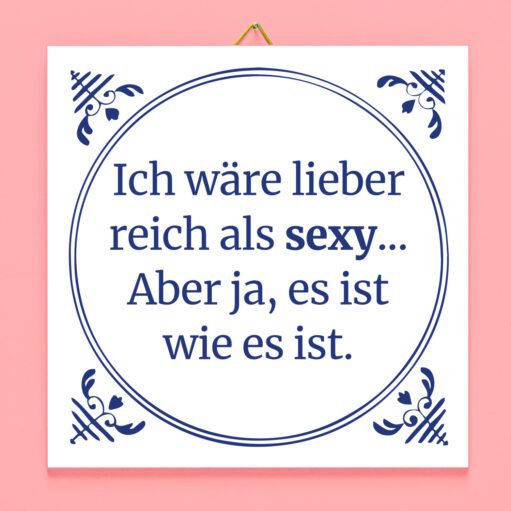 Kachel Ich wäre lieber reich als sexy