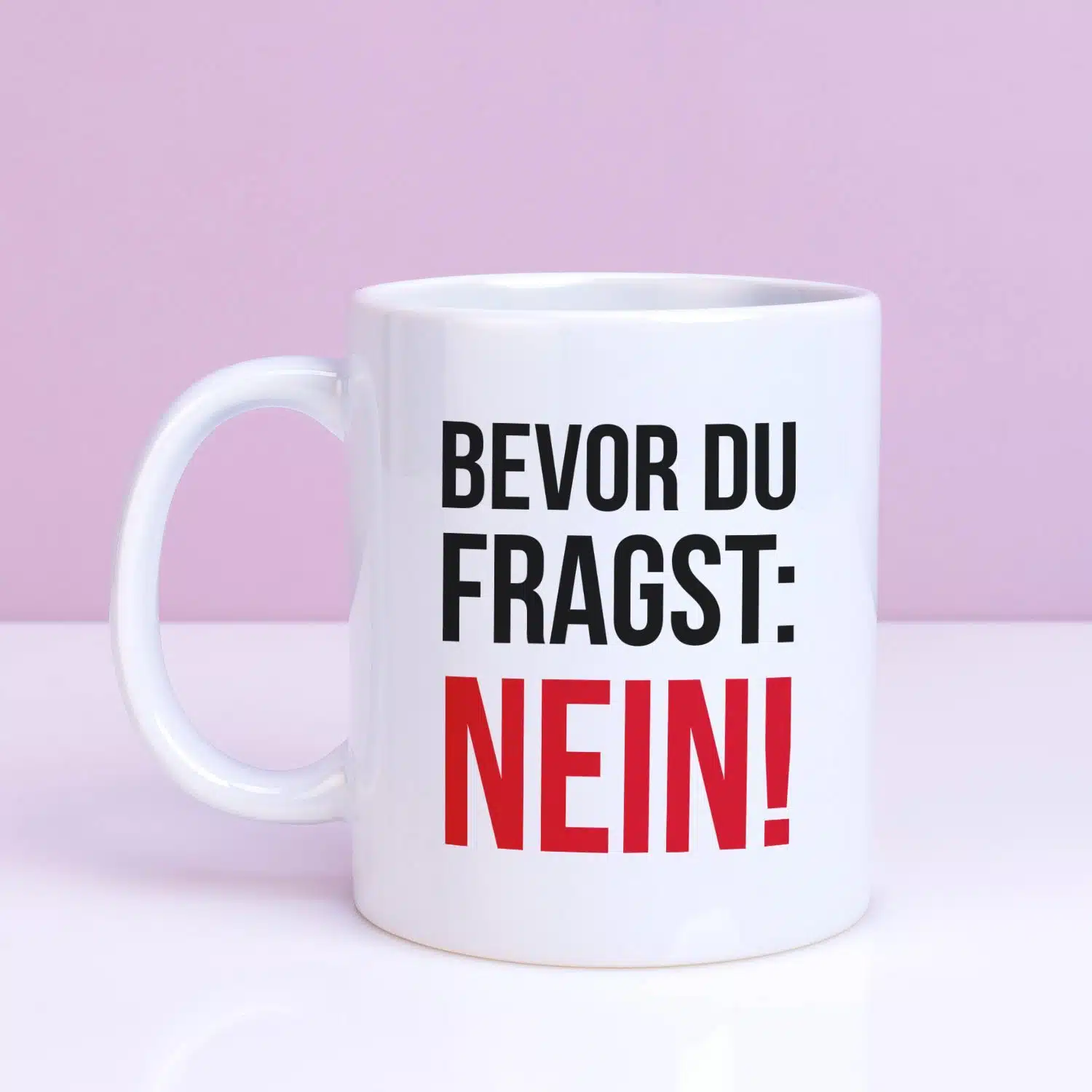 Tasse Bevor du fragst