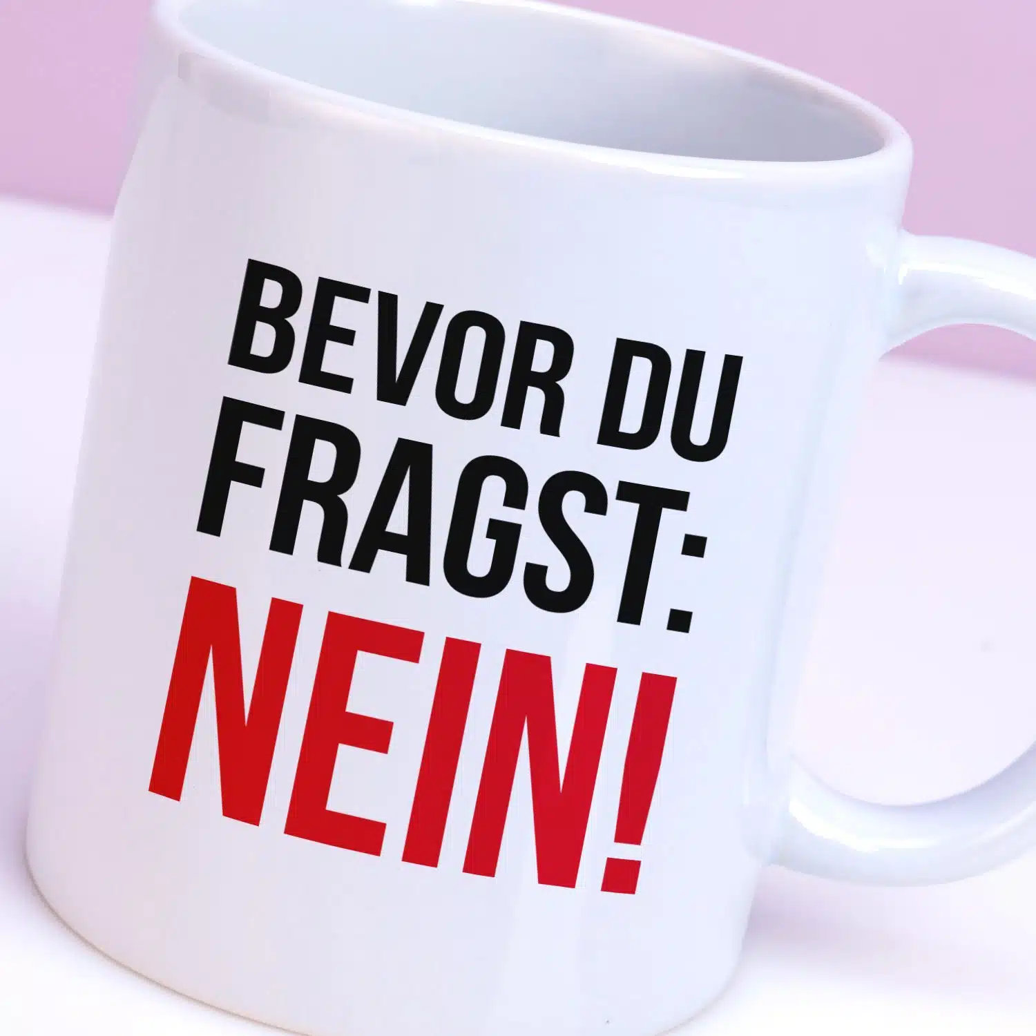 Tasse Bevor du fragst