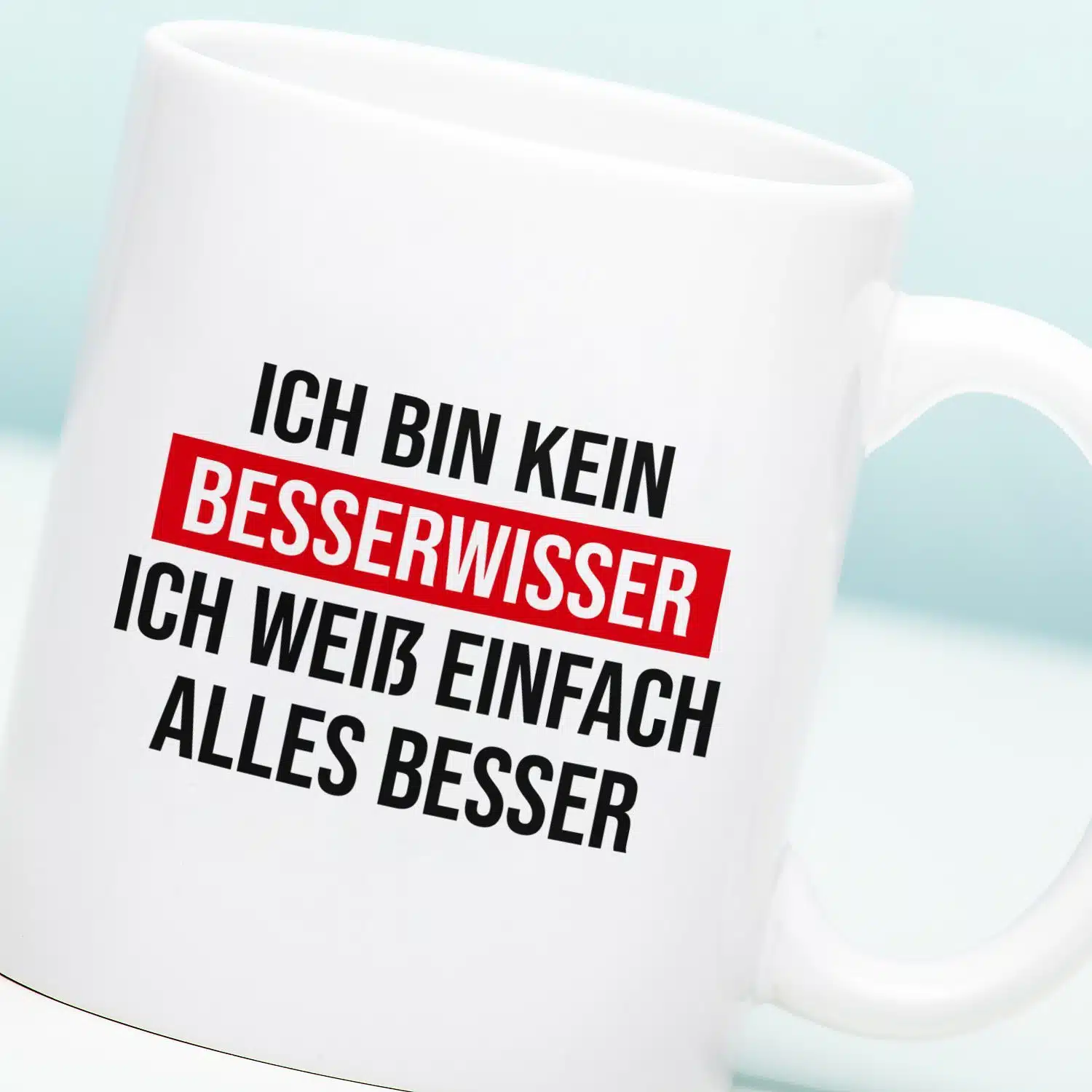 Tasse Ich bin kein Besserwisser