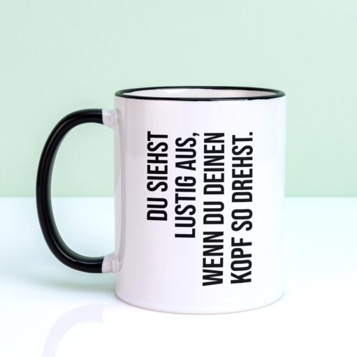 Tasse Du siehst lustig aus