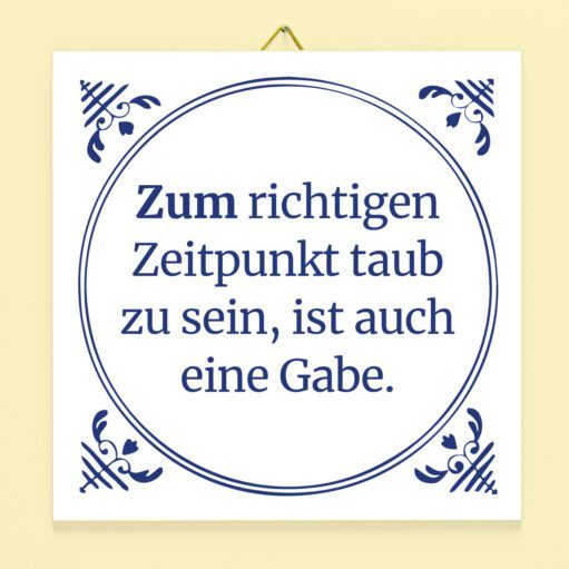 Kachel Zum richtigen Zeitpunkt taub zu sein