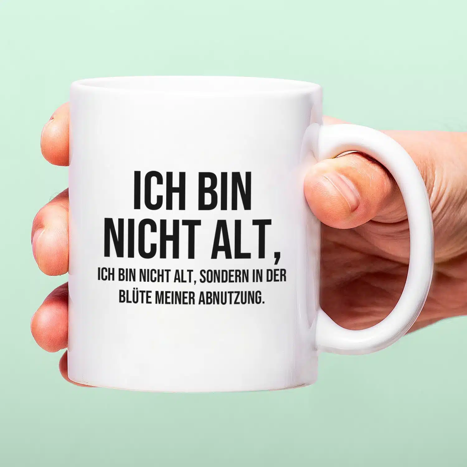 Tasse Ich bin nicht alt