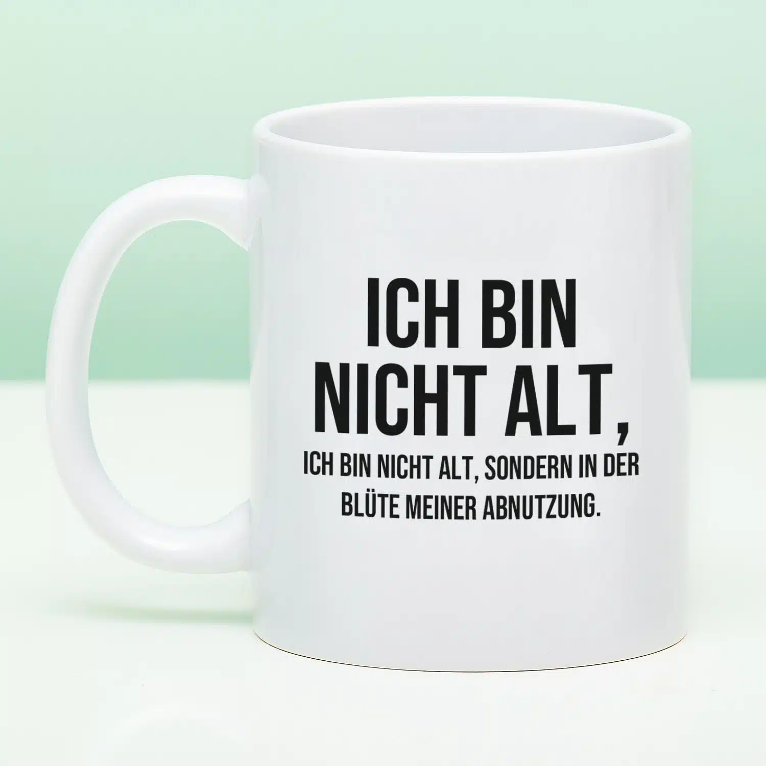 Tasse Ich bin nicht alt