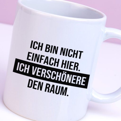Tasse Ich verschönere den Raum
