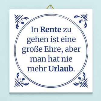 Kachel In Rente zu gehen ist eine große Ehre