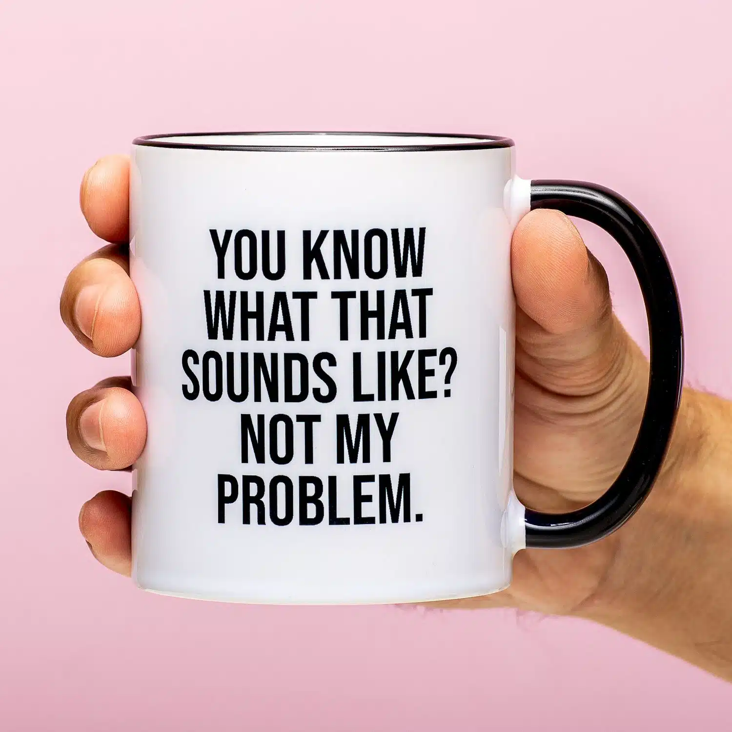 Tasse Not My Problem