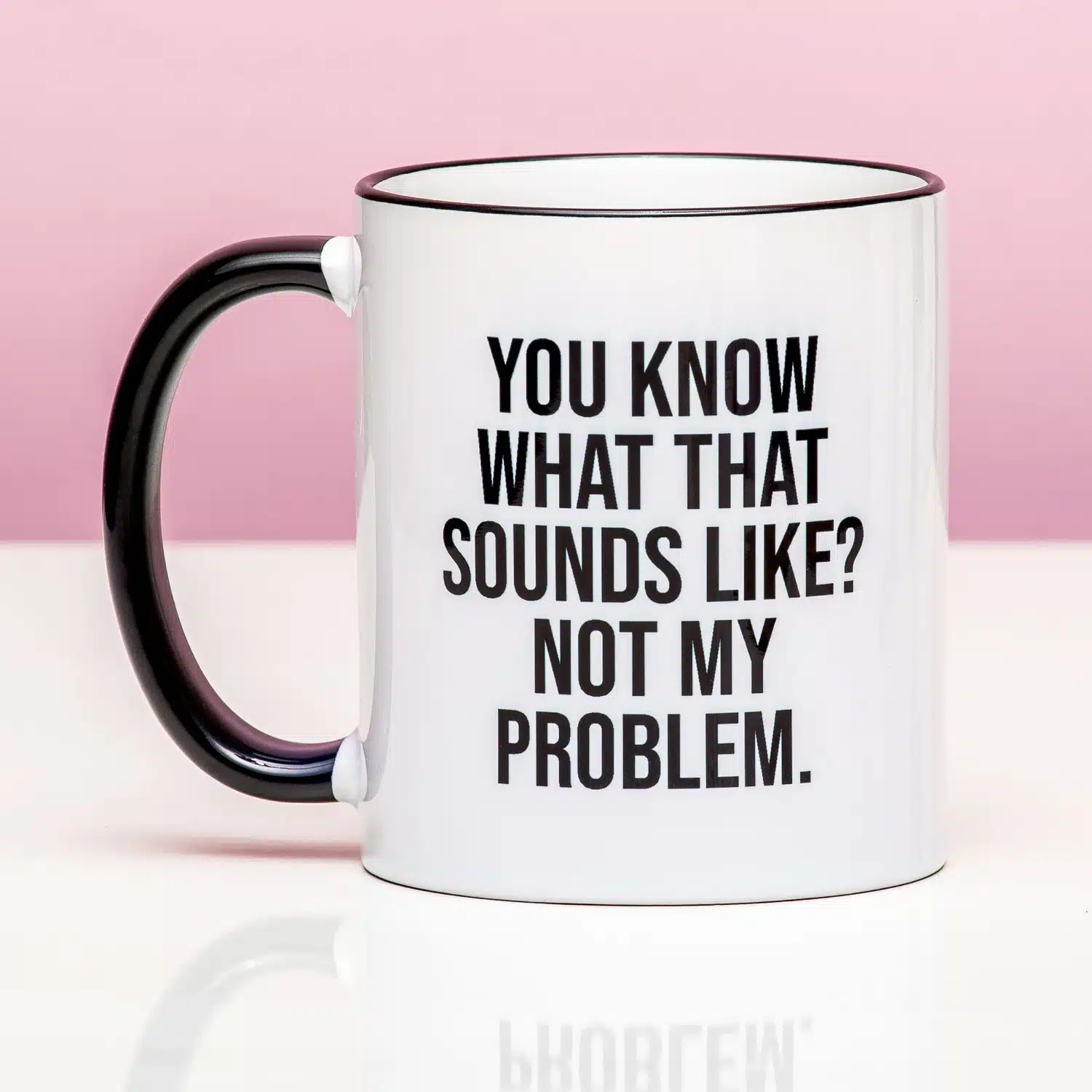 Tasse Not My Problem