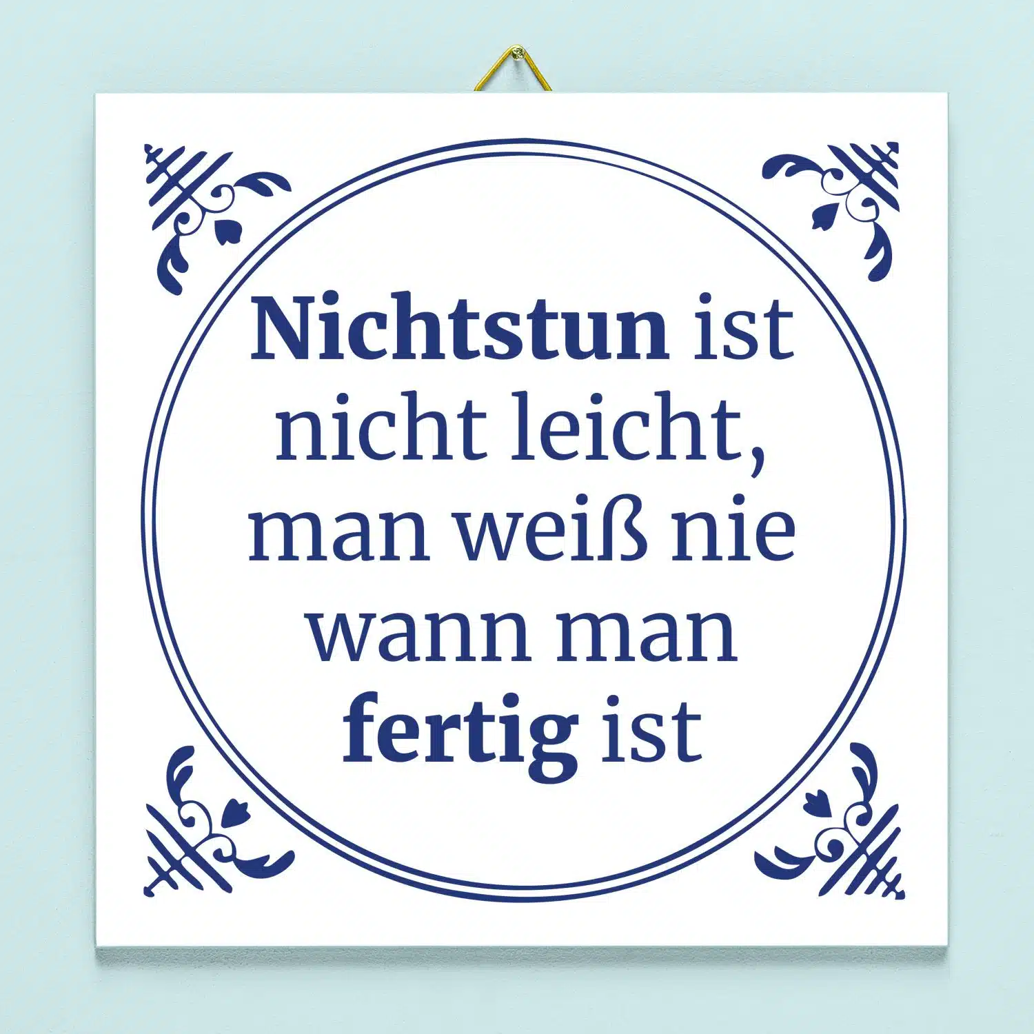 Kachel Nichtstun ist nicht leicht