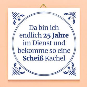 Kachel Da bin ich endlich 25 Jahre im Dienst