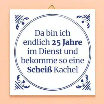 Kachel Da bin ich endlich 25 Jahre im Dienst