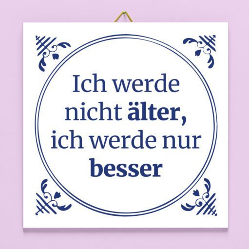 Kachel Ich werde nicht älter