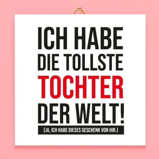Kachel Wunderbarste Tochter der Welt