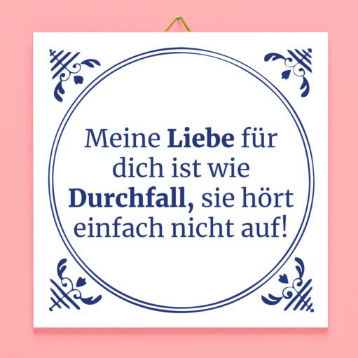 Kachel Meine Liebe für dich ist wie Durchfall