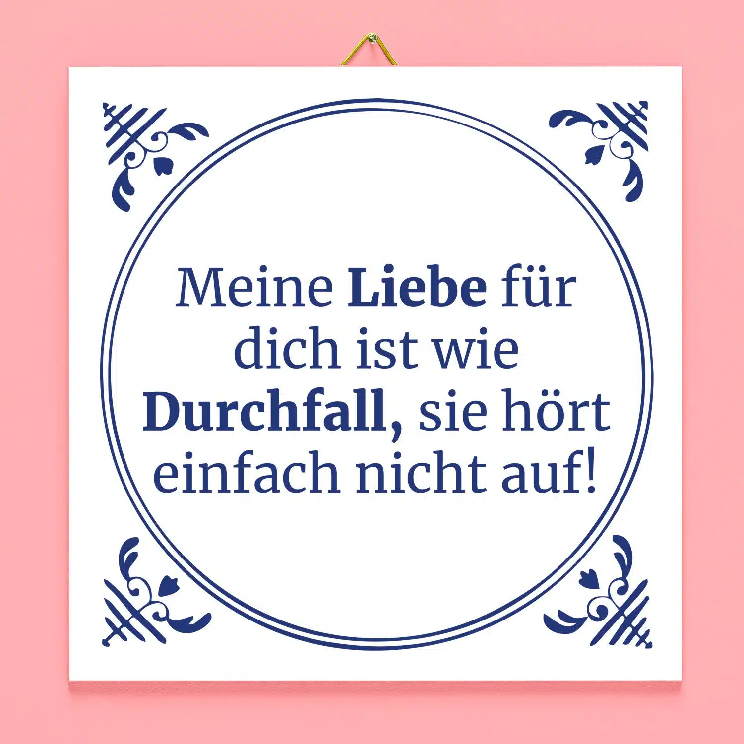 Kachel Meine Liebe für dich ist wie Durchfall