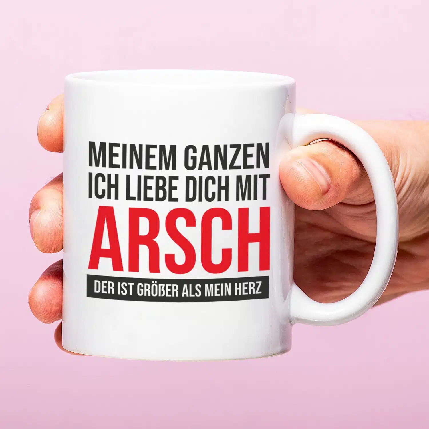 Tasse Ich liebe dich mit meinem ganzen Arsch